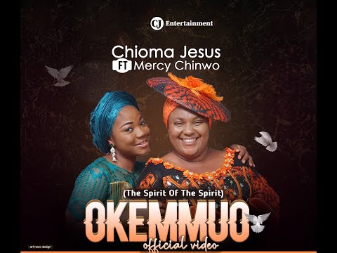 CHIOMA JESUS x MERCY CHINWO  OKEMMUO Mp3 Download
