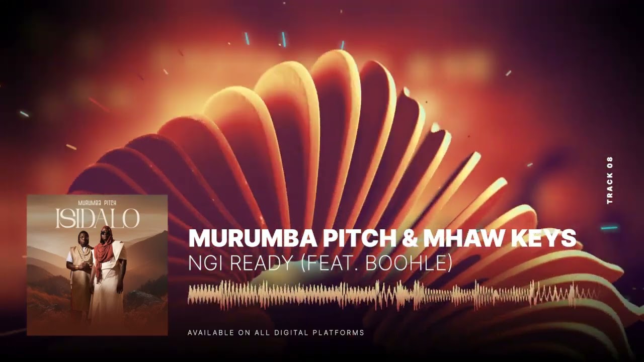 Murumba Pitch & Mhaw Keys  Ngi Ready feat. Boohle Mp3 Download