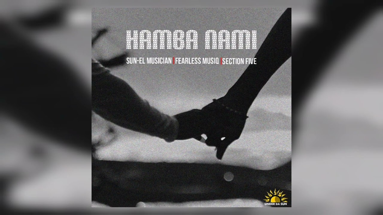 Sun-EL Musician  Hamba Nami feat. Fearless Musiq & Section Five Mp3 Download