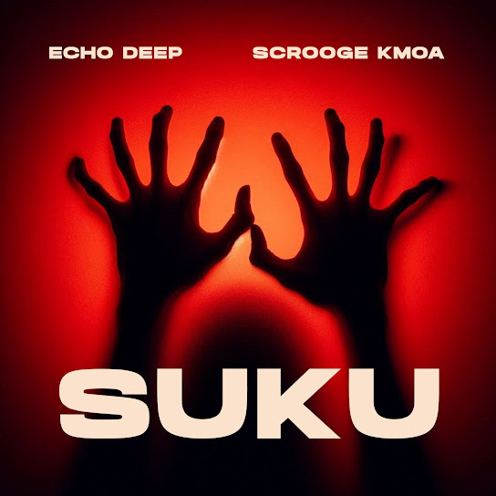 Echo Deep – Suku ft. Scrooge KMOA