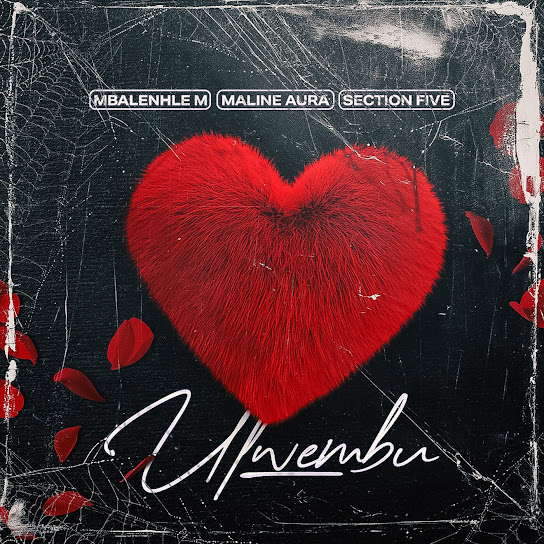 Mbalenhle M – Ulwembu ft. Maline Aura & Section Five