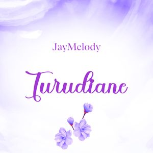 Turudiane by Jay Melody