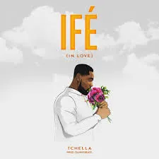 Tchella – Ife (In Love)