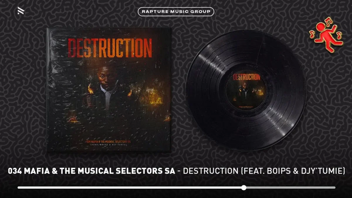 034 Mafia  Destruction ft. The Musical Selectors SA, Boips & Djy'Tumie Mp3 Download