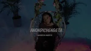 Rumbidzai Mundeta - Anondichengeta