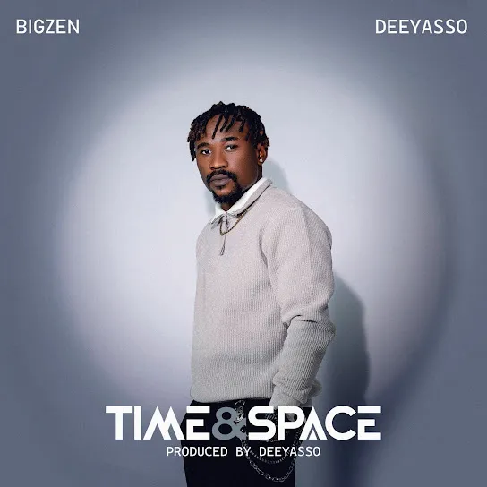BigZen Time & Space Ft. DeeYasso Mp3 Download BigZen Time & Space Ft. DeeYasso Mp3 Download