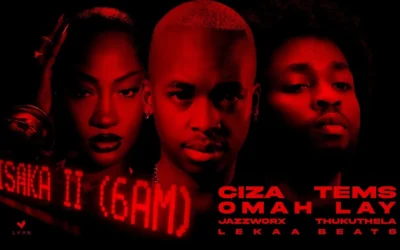 CIZA  Isaka II 6am Ft Tems, Omah Lay, Thukuthela, Jazzworx Mp3 Download