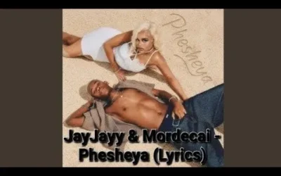 JayJayy Phesheya ft. Mordecai Mp3 Download