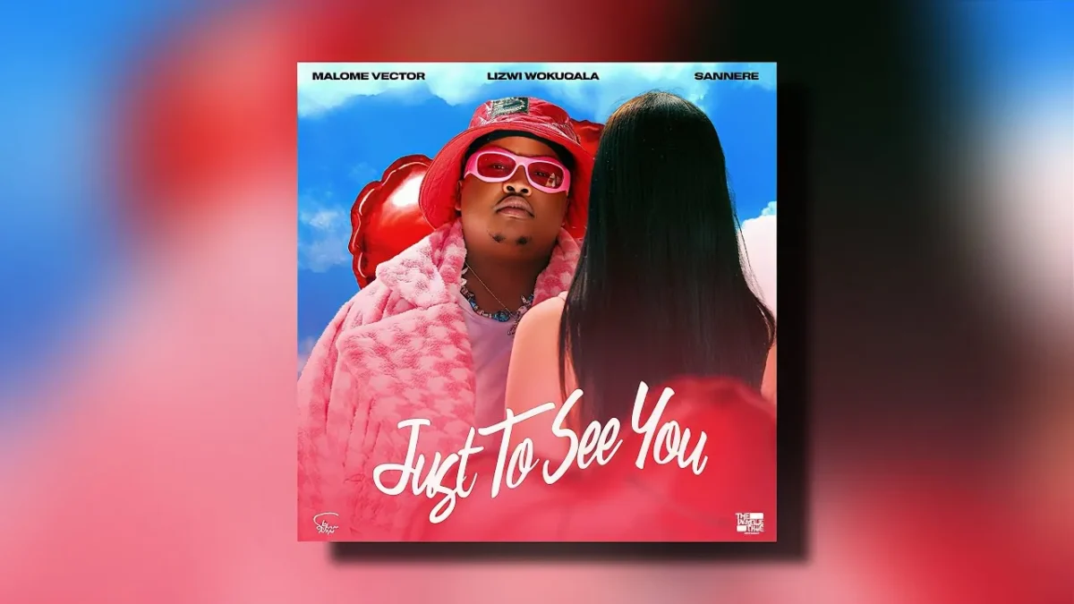 Malome Vector Just To See You ft. Lizwi Wokuqala & Sannere Mp3 Download Malome Vector Just To See You ft. Lizwi Wokuqala & Sannere Mp3 Download