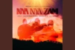 Mellow  Nya Nya Zam ft. Sleazy, Tman Xpress, LastBornDiroba, Zambezi & The Squad Mp3 Download