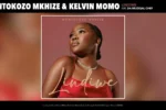 Nontokozo Mkhize  Lindiwe ft. Kelvin Momo & Da Muziqal Chef Mp3 Download