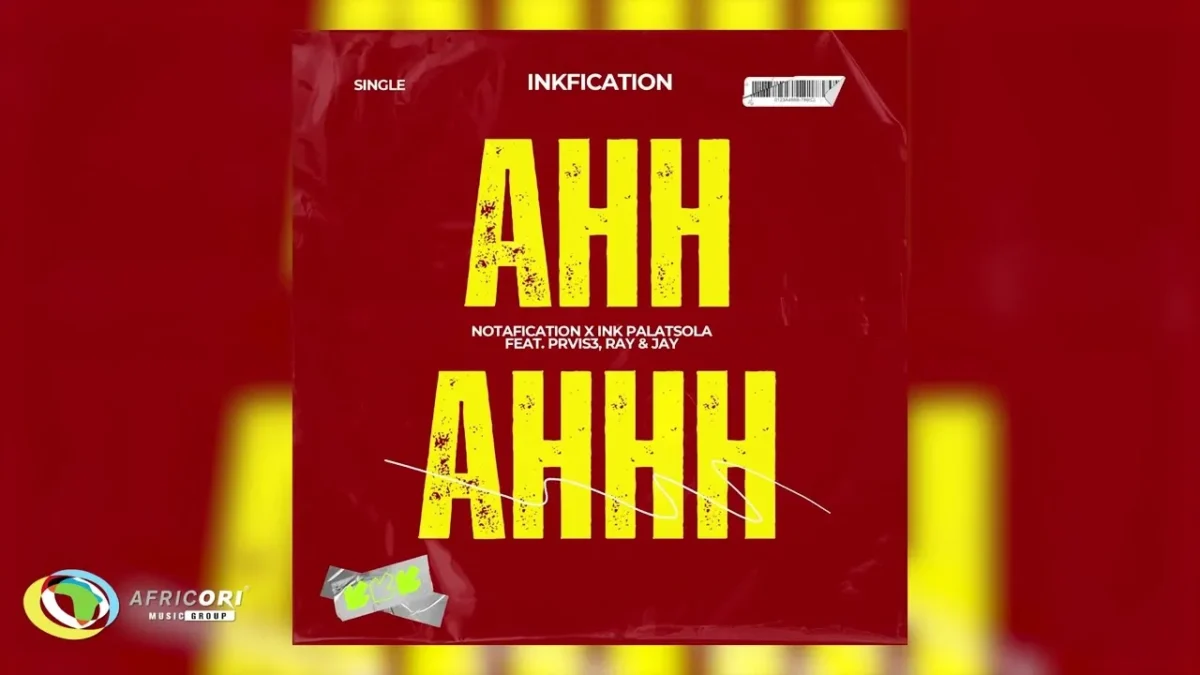 Notafication  Ahh ahhhh ft. InkPalatsola, PRVIS3 & Ray&Jay Mp3 Download