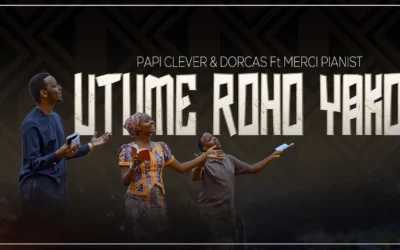 PAPI CLEVER & DORCAS  UTUME ROHO YAKO  ft. MERCI PIANIST Mp3 Download