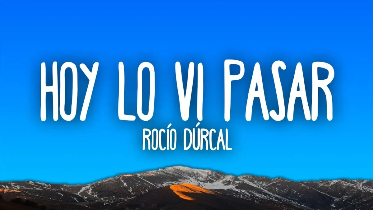 Rocío Dúrcal Hoy Lo Vi Pasar Mp3 Download Rocío Dúrcal Hoy Lo Vi Pasar Mp3 Download