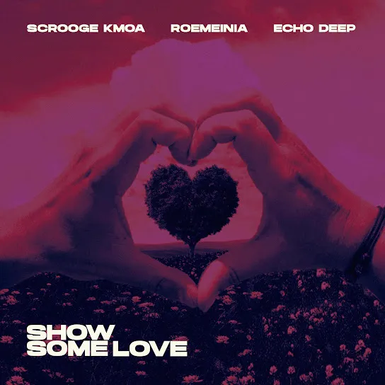 Scrooge KMOA Show Some Love (Afro Mix) ft. Echo Deep & Roemeinia Mp3 Download Scrooge KMOA Show Some Love (Afro Mix) ft. Echo Deep & Roemeinia Mp3 Download